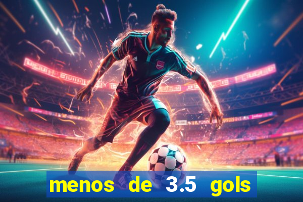 menos de 3.5 gols o que significa betano